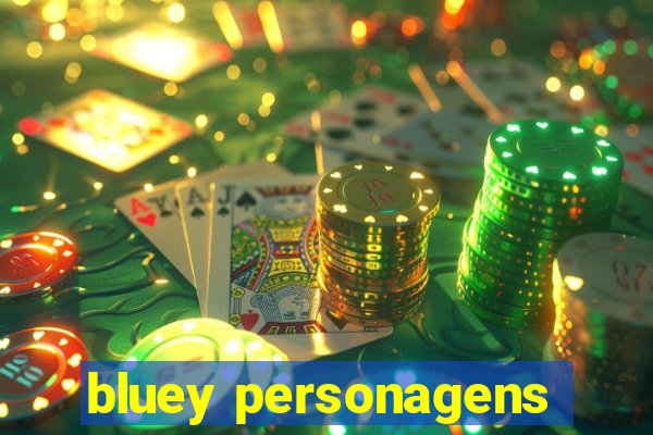 bluey personagens